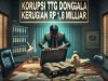 Berita Terbaru Korupsi TTG Donggala