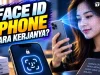Cara Kerja Face ID iPhone, Kok Bisa Kenali Wajah dalam Sekejap?
