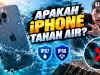 Apakah iPhone Tahan Air? Jangan Salah Kaprah Soal IP67 dan IP68