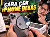 Cara Cek iPhone Bekas Sebelum Beli, Jangan Sampai Dapat Unit Bermasalah