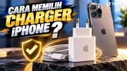 Cara Memilih Charger iPhone yang Aman, Jangan Asal Kejar Watt Besar
