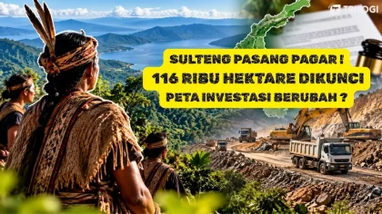 Sah! Sulteng Kunci 116 Ribu Hektare Wilayah Adat, Investasi Ekstraktif Mulai Dibatasi?